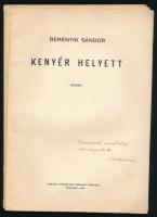 Reményik Sándor: Kenyér helyett. Versek. Bp., 1932, Magyar Protestáns Irodalmi Társaság, 44+(2) p. Első kiadás. Borító nélkül, laza, részben szétváló fűzéssel, ajándékozási bejegyzéssel, az utolsó lapon kisebb szakadással.
