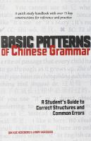 Quin Xue Herzberg - Larry Herzberg: Basic Patterns of Chinese Grammar. A Student's Guide to Correct Structures and Common Errors. Berkeley (CA),2020., Stone Bridge Press, 127 p. Kínai és angol nyelven. Kiadói papírkötés.