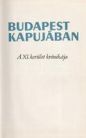 Budapest kapujában. A XI. kerület krónikája. (Számozott.)
Budapest, (1975). (XI. kerületi Tanács - ...