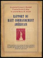George C. Marshall - Ernest J. King - Henry H. Arnold: Rapport du Haut Commandement Américain. New York, [1945], Overseas Editions Inc. Francia nyelven. Kiadói papírkötés, nagyrészt jó állapotban. / In French language. Paperback, in mostly good condition.