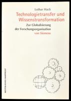 Lothar Hack - Irmgard Hack: Technologietransfer und Wissenstransformation. Zur Globalisierung der Forschungsorganisation von Siemens. Münster, 1998, Westfälisches Dampfboot. Első kiadás. Német nyelven. Kiadói papírkötés.