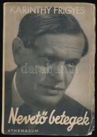 Karinthy Frigyes: Nevető betegek. (Bp., 1936), Athenaeum, 163+(1) p. Első kiadás. Kiadói papírkötés, kissé sérült, foltos, a könyvtesttől részben elváló borítóval.