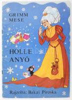 Holle Anyó. Grimm Mese. Bakai Piroska rajzaival. Bp.,én., Táltos. Kiadói papírkötés, kopott borítóval.