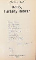 Takács Tibor: Halló, Tartsay lakás? DEDIKÁLT! Bp., 1985, Kossuth. Kiadói kartonált papírkötés, kiadó...