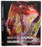 Michal Hajnal / Hajnal Mihály. Szerk.: Csák Ferenc. Wehner Tibor bevezető tanulmányával. Bp - Sopron,én., Körmendi Galéria. Kiadói kartonált papírkötés.