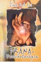 Choa Kok Sui: Prána-pszichoterápia. 2003., Bioenergetic. Szövegközti illusztrációkkal. Kiadói papírkötés.