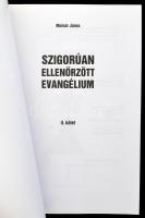 Molnár János: Szigorúan ellenőrzött evangélium. I-II. köt. + Dokumentumtár a Szigorúan ellenőrzött e...