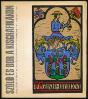 Szőlő és bor a kisgrafikákon (ex librisek és alkalmi grafikák). Kiállítási katalógus. Bp., 1972, Magyar Mezőgazdasági Múzeum. Kiadói papírkötés, kopottas állapotban.