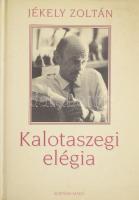 Jékely Zoltán: Kalotaszegi elégia. Az előszót írta, a kötetet összeállította és szerk.: Győri János. Győri János által Marsall László (1933-2013) Kossuth-díjas költő DEDIKÁLT példány. Bp., 2004, Kortárs. Kiadói kartonált papírkötés.