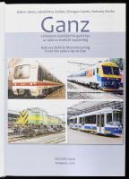 Gábor János - Jakabfalvy Zoltán - Süveges László - Szécsey István: Ganz vállalatok vasútijármű-gyárt...