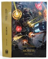 John French: Mortis. Ford.: Mile Csaba. The Horus Heresy. Bp., 2023, Tuan. Kiadói kartonált papírkötés.