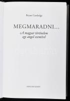 Cartledge, Bryan: Megmaradni. A magyar történelem egy angol szemével. John Lukács előszavával. H.n.,...