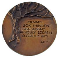 Konyorcsik János (1926-2010) 1974. "Mennyi sok mindent oda adtam amíg ily szépen elfáradtam - Ady" egyoldalas bronz emlékérem (93mm) T:AU