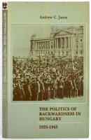 Andrew C. Janos: The Politics of Backwardness in Hungary 1825-1945. New Jersey,1982,Princeton University Press. Angol nyelven. Kiadói papírkötés.