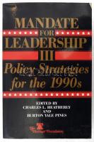 Mandate for Leadership III: Policy strategies for the 1990s. Edited by Charles L. Heatherly and Burton Yale Pines. Washington, 1989, The Heritage Foundation. Angol nyelven. Kiadói papírkötés.