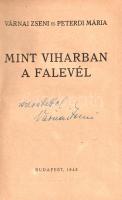 Várnai Zseni - Peterdi Mária:  Mint viharban a falevél. [Önéletrajzi regény.] (Dedikált.) Budapest, 1943. (Szerző -- Arany János Irodalmi és Nyomdai Műintézet Rt.) 328 p. Egyetlen kiadása. Dedikált: "Szeretettel: Várnai Zseni." Várnai Zseni költőnő (1890-1981) és lánya, Peterdi Mária által közösen írt önéletrajzi regény, mely döntően 1940 körüli párizsi emigrációs sorsukat tematizálja. Várnai Zseni több önéletrajzi regényt jegyez, ez sorrendben a második, amelyet a háború után, végleges beérkezése idején további három követ. Aranyozott, Mitterszky Nándor rajzával illusztrált kiadói félvászon kötésben.