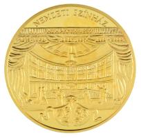 2002. "Nemzeti Színház - Legyen a nemzet zászlóshajója!" kétoldalas aranyozott bronz emlékérem tanúsítvánnyal (42,5mm) T:AU (PP) ujjlenyomatos