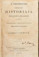 [Cobbett, William (1763-1835)] Cobbet Vilhelm: A' protestans reformátio' historiája Angliában 's Irlandban. Polgártársai felvilágosítására folyó levelekben írta: - -. Nagyvárad, 1834, Tichy János, 4+162+2+123+3 p. Korabeli félvászon-kötés, kopott borítóval, a gerincen és a borítón kis sérülésekkel, foltos lapokkal, Lajcsák Ferenc (1772-1843) váradi püspökre utaló bejegyzésel az elülső szennylapon.