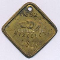 1892. "Miskolcz" bronz ebadójegy / kutyabárca, "1315" sorszámmal (32x32mm) T:XF, patina