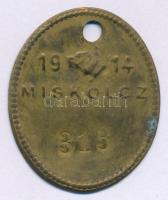 1914. "Miskolcz" bronz ebadójegy / kutyabárca, "313" sorszámmal (33,5x40,5mm) T:VF