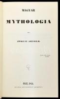 Ipolyi Arnold: Magyar Mythologia. I-II. köt. I. köt.: Hasonmás kötet. II. kötet.: A hasonmás kiadás ...