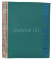 Bodonyi Emőke: Teremtés. Ferenczy Noémi művészete. Creation - the art of Noémi Ferenczy. Szentendre,...