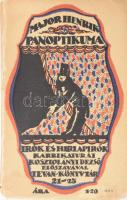 Major Henrik panoptikuma. Írók és hírlapírók karrikaturái Kosztolányi Dezső előszavával. Első kiadás! Békéscsaba, 1913, Tevan. Kiadói papírkötés, gerinc sérült, kopottas állapotban.