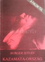 Burger István: Kazamata-ország. Első kiadás! DEDIKÁLT! Miskolc, 1989, Árnyék Kiadó. Kiadói papírkötés, kissé kopottas állapotban.