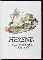 Herend. Virágzó manufaktúra az ezredfordulón. A bevezető tanulmányt és a képanyag összeállítása Vada...