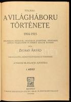 Tolnai: A világháború története 1914-1917. Diplomáciai okiratok, hivatalos jelentések, szemtanúk hit...