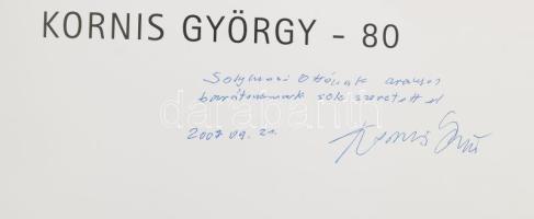 Kornis György - 80. DEDIKÁLT! Bp., 2007, Ernst Múzeum. + Kornis György: Élet-képek. DEDIKÁLT! Kiadói...