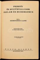 Szimonidesz Lajos: Primitív és kultúrvallások. Iszlám és buddhizmus. Bp., 1931, Dante, 1 (címkép) t....