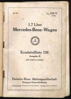1,7 Liter Mercedes-Benz-Wagen Typ 170 V (W136). Ersatzteilliste 136. Ausgabe B. [Mercedes-Benz gépko...