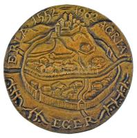 1962. "Egriek, vitézek, végeknek tüköri / Erla - Agria - Eger - 1552-1962" öntött bronz em...