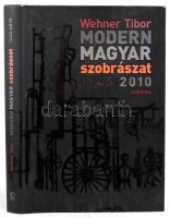 Wehner Tibor: Modern magyar szobrászat - 1945-2010. Bp., [2010], Corvina, 363+1 p. Gazdag fekete-fehér képanyaggal illusztrált. Kiadói kartonált papírkötés, karcos kiadói papír védőborítóban.