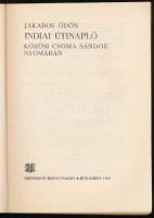 Jakabos Ödön: Indiai útinapló. Kőrösi Csoma Sándor nyomában. Gálfalvi György utószavával. Bukarest, ...