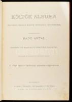 Költők albuma. Jelenkori magyar költők verseinek gyűjteménye. Szerk.: Radó Antal. Harminczöt magyar ...