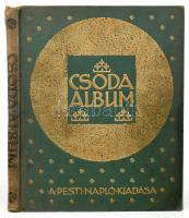 Csoda Album. Szerk.: Szini Gyula. A Pesti Napló előfizetőinek készült kiadás. Bp., 1911, Hornyánszky Viktor-ny., 131 p.+ 12 (műmellékletek, a képek előtt feliratozott hártyapapírral) t. Gazdag szövegközi és egészoldalas, színes, szecessziós rajzzal és könyvdísszel illusztrált. Kiadói szecessziós, dúsan aranyozott, festett, dombornyomott kiadói egészvászon-kötés, sérült gerinccel.
