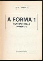 Dávid Sándor: A Forma 1 világbajnokság története. Bp., 1984, Sportpropaganda, 287+(1) p. Első kiadás...