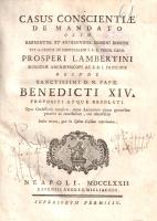 XIV. Benedek pápa: 
Casus Conscientiae de mandato. [...] Opus Confessariis omnibus, atque Animarum ...