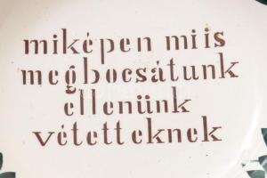cca 1900 Apátfalva 6 darabos falitányér szett, a Miatyánk szövegével díszítve. Jelzett, kis sérülése...