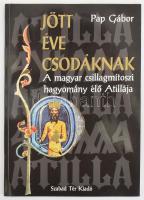 Pap Gábor: Jött éve csodáknak. A magyar csillagmítoszi hagyomány élő Atillája. 1993, Szabad Tér. Kiadói papírkötés.