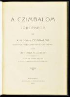 Schunda V. József: A czimbalom története. A szerző, Schunda Vencel József (1845-1923) csehországi sz...