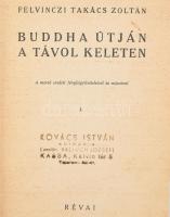 Felvinczi Takács Zoltán: Buddha útján a Távol-Keleten I. Bp., 1938, Révai, 6+260 p. +8 (fekete-fehér fotókkal) t. Kiadói egészvászon kötés, kissé kopott borítóval, kissé laza fűzéssel.