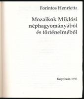 Forintos Henrietta: Mozaikok Miklósi néphagyományából és történelméből. Kaposvár, 1993, Somogy Megye...