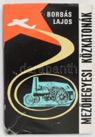 Borbás Lajos: Mezőhegyesi közkatonák. Mezőhegyes, 1973, Mezőhegyesi Állami Gazdaság Szakszervezeti Bizottsága, 321+(3) p. Fekete-fehér fotókkal illusztrálva. Kiadói egészvászon-kötés, jó állapotban, sérült, ragasztott kiadói papír védőborítóban.