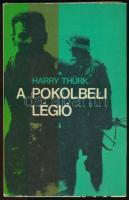 Harry Thürk: A pokolbeli légió. Ford.: Rátkai Ferenc. Bp., 1971, Zrínyi, 359+(1) p. Kiadói kartonált papírkötés, jó állapotban, minimálisan sérült kiadói papír védőborítóban.