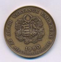 Bognár György (1944-) 1990. "MÉE Gyöngyösi Csoport - Aradi Vértanúk / Aulich Lajos" bronz emlékérem. 1993 helyett 1990-es évszámmal! (42,5mm) T:UNC Adamo GS12