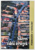 Sikeres vidéki térségek. Párbeszéd a vidékért. Szerk.: Glatz Ferenc. Bp., 2010., MTA Történettudományi Intézet - MTA Társadalomtudományi Intézet. Kiadói papírkötés.