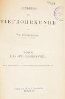 Th. Tecklenburg: Handbuch der Tiefbohrkunde Band II. Das Spülbohrsystem. [Mélyfúrás kézikönyve II. köt.: Az irányított fúrórendszer.] Berlin,(1887.), W. &amp; S. Loewenthal, VIII+140+2 p.+XV (közt 13 litográfiával) t. Szövegközti fametszetű képanyaggal illusztrált. Átkötött félvászon-kötés, kopott borítóval, sérült gerinccel, régi bélyegzésekkel, a borítón címkével.
